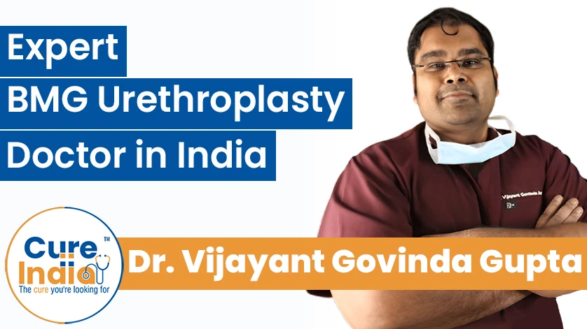 Dr. Vijayant Govinda Gupta: BMG Urethroplasty Specialist in India